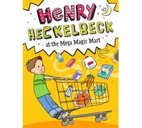 Henry Heckelbeck at the Mega Magic Mart
