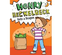 Henry Heckelbeck Gets a Dragon: 1