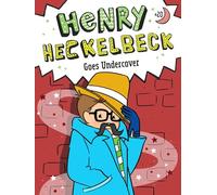 Henry Heckelbeck Goes Undercover