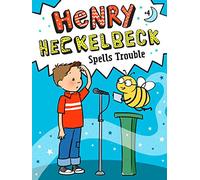 Henry Heckelbeck Spells Trouble: Volume 4