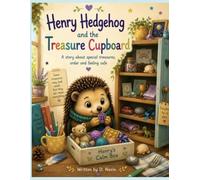 henry hedgehog and the treasure cupboard: A gentle story about autism, routines and learning to cope with life