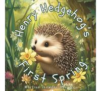 HENRY HEDGEHOG'S FIRST SPRING: A Counting Story (Henry Hedgehog's First Seasons: Counting Stories)