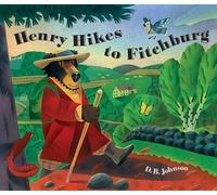 Henry Hikes to Fitchburg by D.B. Johnson (2006-10-30)