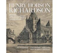 Henry Hobson Richardson : Drawings from the Collection of Houghton Library, Harvard University
