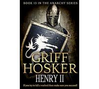 Henry II: 13 (The Anarchy Series)