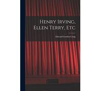 Henry Irving, Ellen Terry, Etc