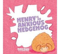 Henry is an Anxious Hedgehog (The Cranky Little Monkey)
