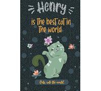 Henry is the best cat in the world: Cats journal diary, cat gifts, Black turing Notebook, Journal, Diary (120 Pages, Blank, Lined Pages, 6 x 9) (Cats Notebooks & Journals)