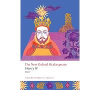 Henry IV Part I: The New Oxford Shakespeare (Oxford World's Classics)