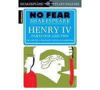 Henry IV (Sparknotes No Fear Shakespeare): No Fear Shakespeare Side-by-Side Plain English