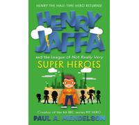 Henry Jaffa and the League of Not Really Very Super Heroes
