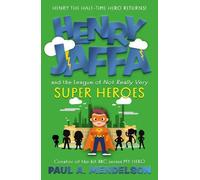 Henry Jaffa and the League of Not Really Very Super Heroes