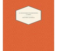 Henry James A Modern Warning (1888) Paperback Book Henry James Multicolor