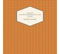 Henry James A Most Extraordinary Case (1868) Paperback Book Henry James Multicolor