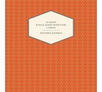 Henry James A New England Winter (1884) Paperback Book Henry James Multicolor