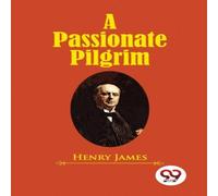 Henry James A Passionate Pilgrim Paperback Book Henry James Multicolor