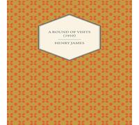Henry James A Round of Visits (1910) Paperback Book Henry James Multicolor