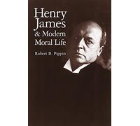Henry James and Modern Moral Life