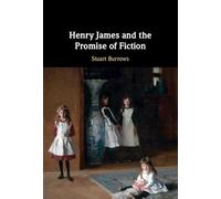 Henry James and the Promise of Fiction