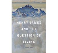 Henry James and the Question of Living
