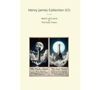 Henry James Collection (CI): Watch Ward Ivory Tower (Top Classics)