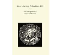 Henry James Collection (LX): Gabrielle Bergerac Views Reviews (Top Classics)