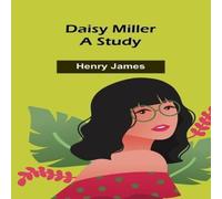 Henry James Daisy Miller: A Study Paperback Book Henry James Multicolor