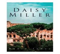 Henry James Daisy Miller: Victorian Romance Paperback Book Henry James Multicolor