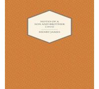 Henry James Notes of a Son & Brother (1914) Paperback Book Henry James Multicolor