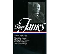 Henry James: Novels 1896-1899 (LOA #139): The Other House / The Spoils of Poynton / What Maisie Knew / The Awkward Age (Library of America)