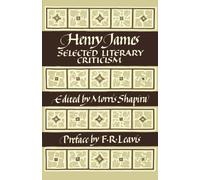 Henry James: Selected Literary Criticism