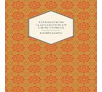 Henry James Terminations (A Collection of Short Stories) Paperback Book Henry James Multicolor
