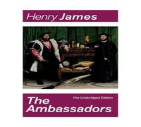 Henry James The Ambassadors (The Unabridged Edition): Satirical Novel from the Henry James Multicolor
