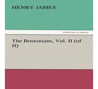 Henry James The Bostonians, Vol. II (of II) Paperback Book Henry James Multicolor