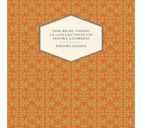 Henry James The Real Thing (A Collection of Short Stories) Paperback Book Henry James Multicolor