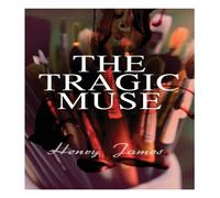 Henry James The Tragic Muse: Victorian Romance Novel Paperback Book Henry James Multicolor