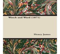 Henry James Watch & Ward (1871) Paperback Book Henry James Multicolor