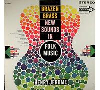Henry Jerome And His Orchestra - brazen brass new sounds in folk music LP