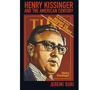 Henry Kissinger and the American Century