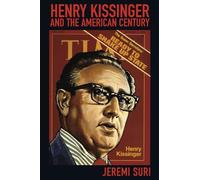 Henry Kissinger and the American Century