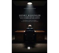 HENRY KISSINGER - Dalla Guerra dei Sei Giorni alla Guerra di Yom Kippur: (ovvero come evitare la distruzione del mondo) (Geopolitica)