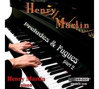 Henry Martin - Henry Martin: Preludes & Fugues, Part 2