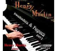 Henry Martin - Henry Martin: Preludes & Fugues, Part 2