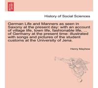 Henry Mayhew German Life & Manners as seen in Saxony at the present day: with in White Henry Mayhew White