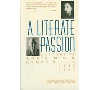 A Literate Passion: Letters of Anaïs Nin & Henry Miller, 1932-1953