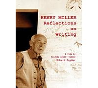 Henry Miller: Reflections On Writing