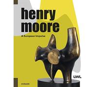 Henry Moore: A European Impulse - HardBack NEW Dr. Hermann Arn 12 Jan. 2017