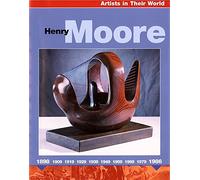 Henry Moore (Artists in their World)