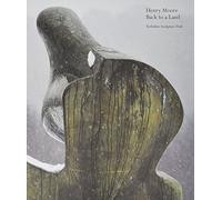 Henry Moore: Back to a Land by Helen Pheby (2015-03-31)