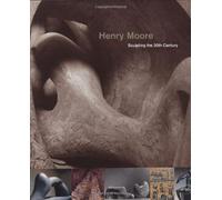 Henry Moore - Sculpting the Twentieth Century